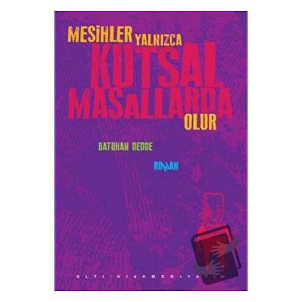 Mesihler Yalnızca Kutsal Masallarda Olur