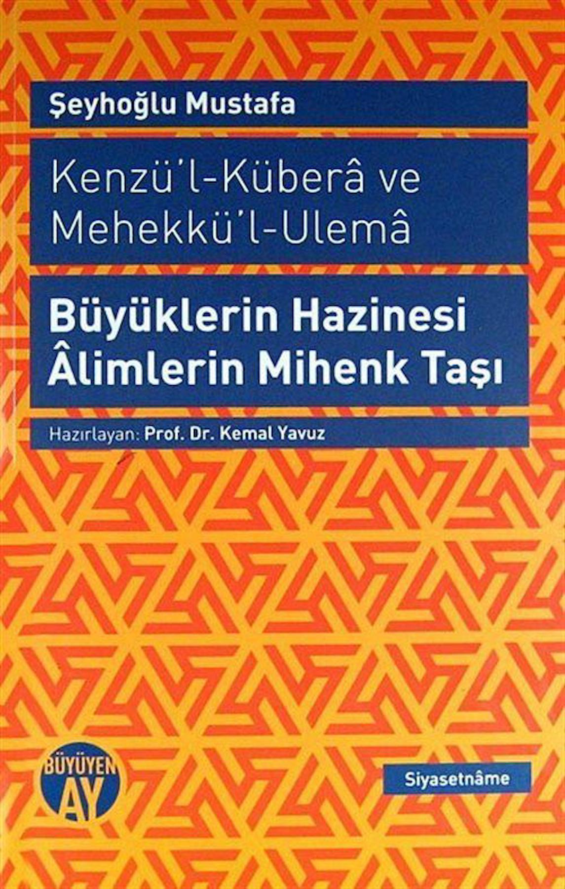 Kenzü’l-Kübera ve Mehekkü’l-Ulema - Büyüklerin Hazinesi Alimlerin Mihenk Taşı