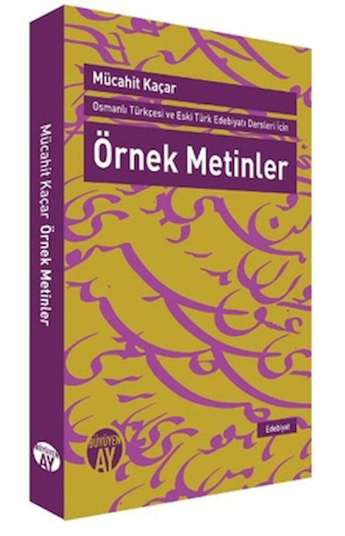 Osmanlı Türkçesi ve Eski Türk Edebiyatı Dersleri İçin Örnek Metinler