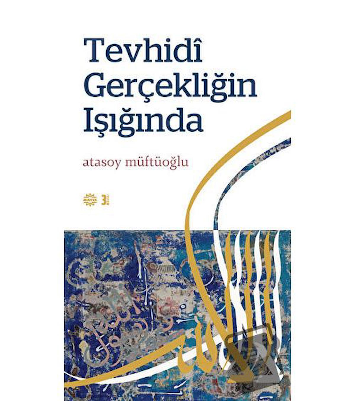 Tevhidi Gerçekliğin Işığında