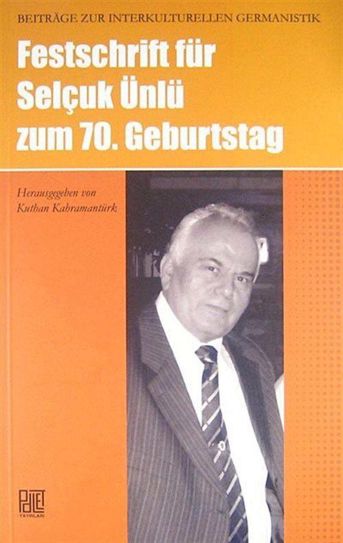 Festschrift Für Selçuk Ünlü Zum 70. Geburtstag / Kuthan Kahramantürk