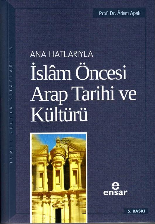 Ana Hatlarıyla İslam Öncesi Arap Tarihi ve Kültürü