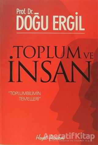 Toplum ve İnsan - Doğu Ergil - Hayat Yayınları