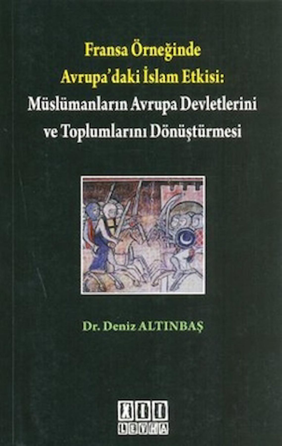 Fransa Örneğinde Avrupa’daki İslam Etkisi: Müslümanların Avrupa Devletlerini ve Toplumlarını Dönüştürmesi