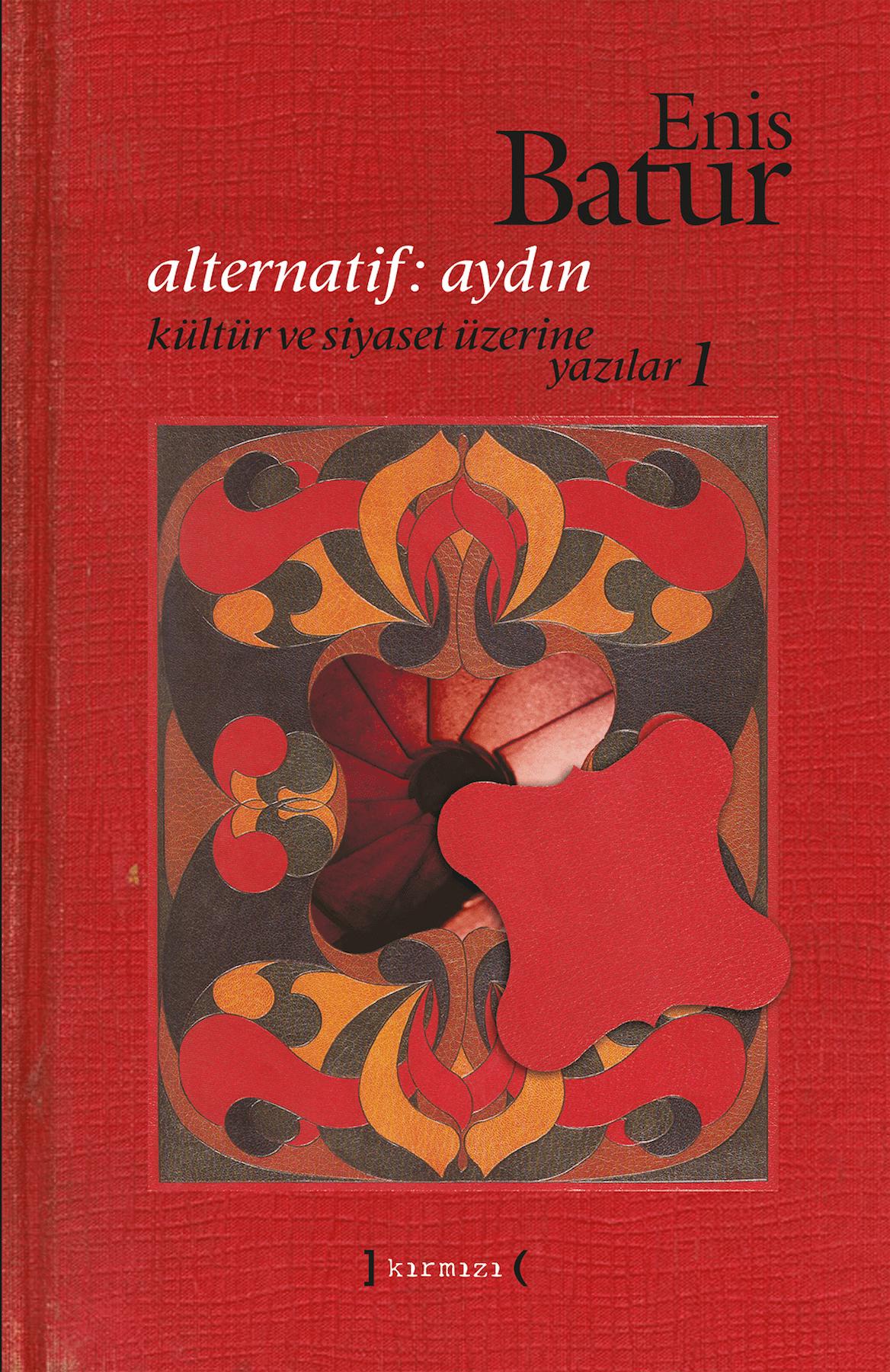 Alternatif: Aydın: Kültür ve Siyaset Üzerine Yazılar - 1