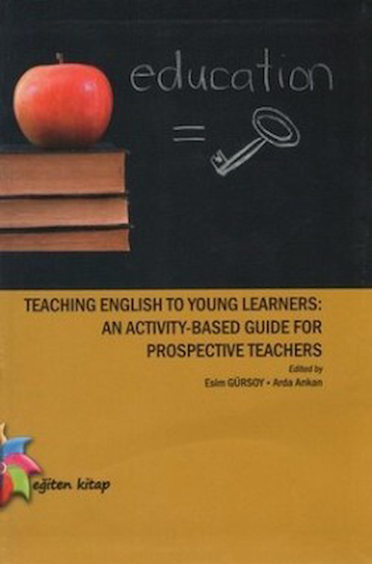 Teaching English to Young Learners: An Activity - Based Guide For Prospective Teachers