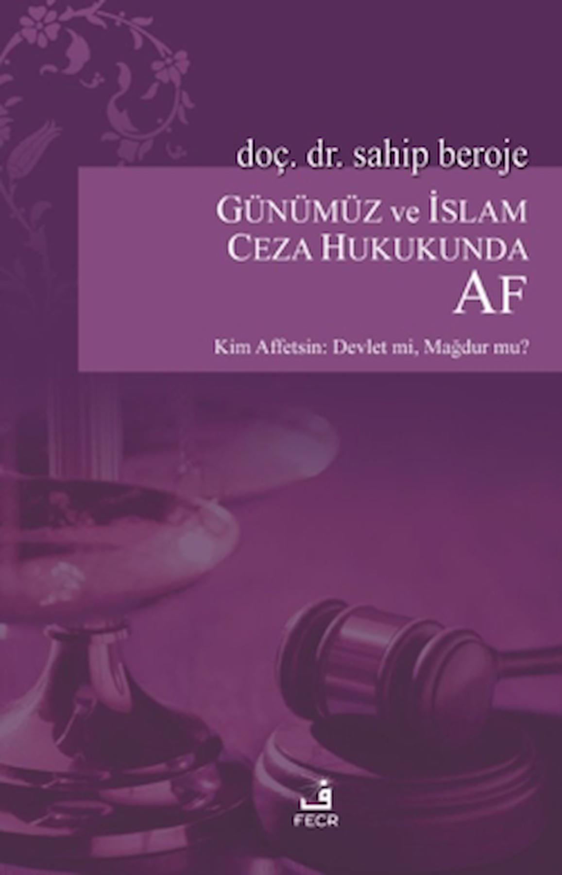 Günümüz ve İslam Ceza Hukukunda Af