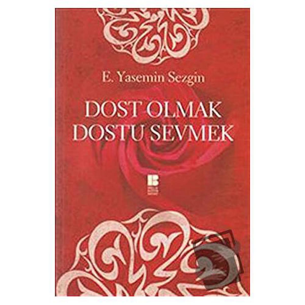 Dost Olmak Dostu Sevmek