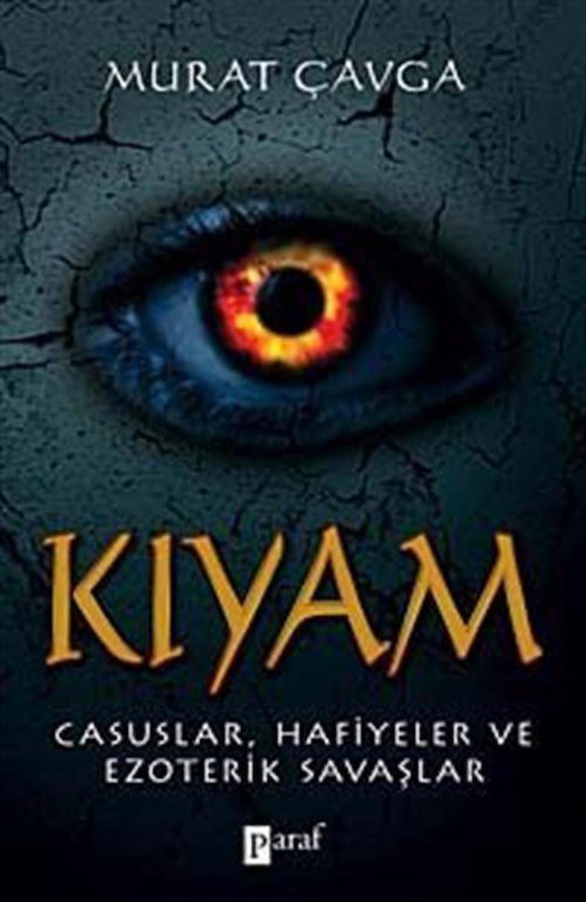 Kıyam & Casuslar, Hafiyeler ve Ezoterik Savaşlar / Murat Çavga