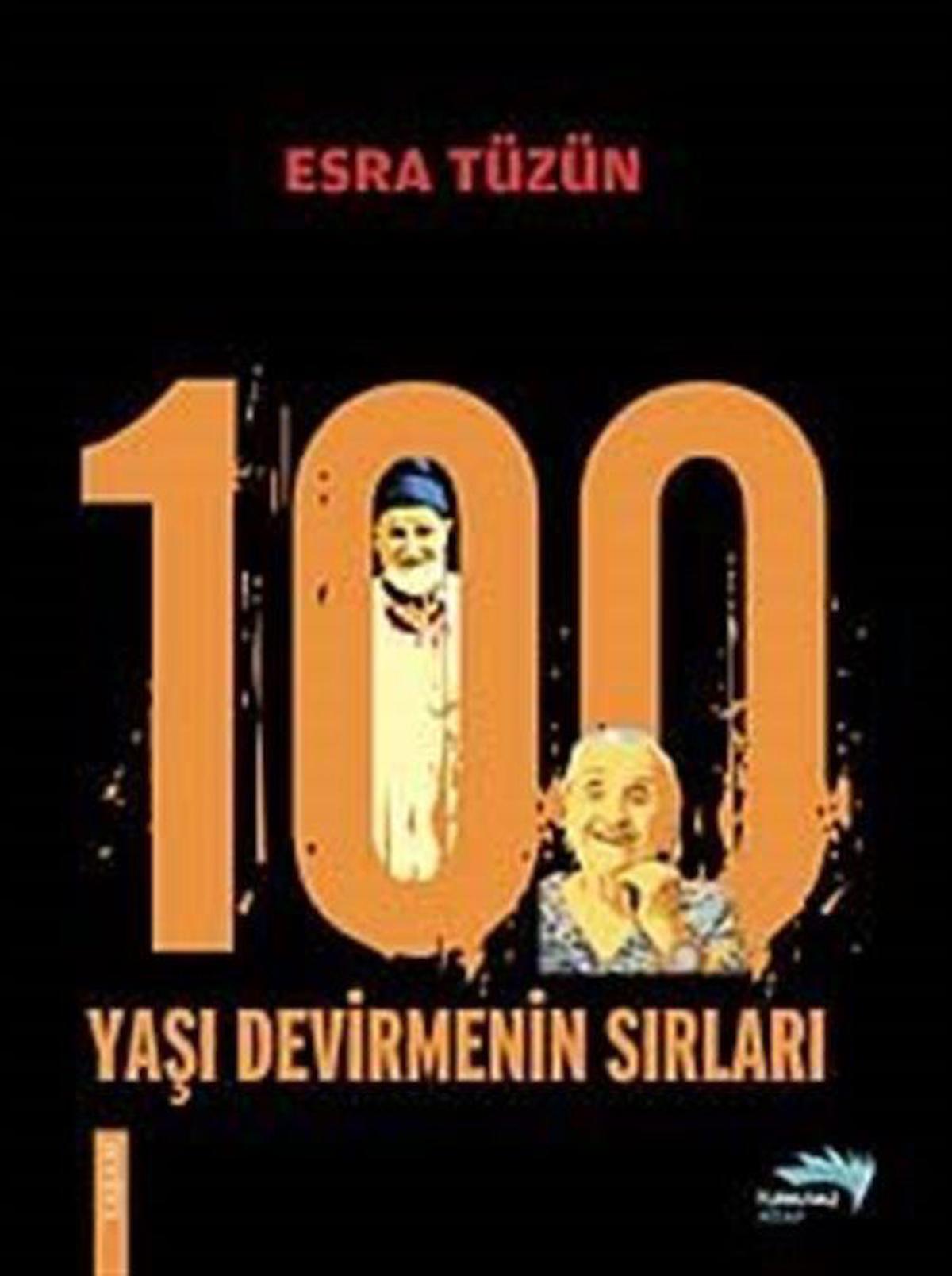 100 Yaşı Devirmenin Sırları / Esra Tüzün