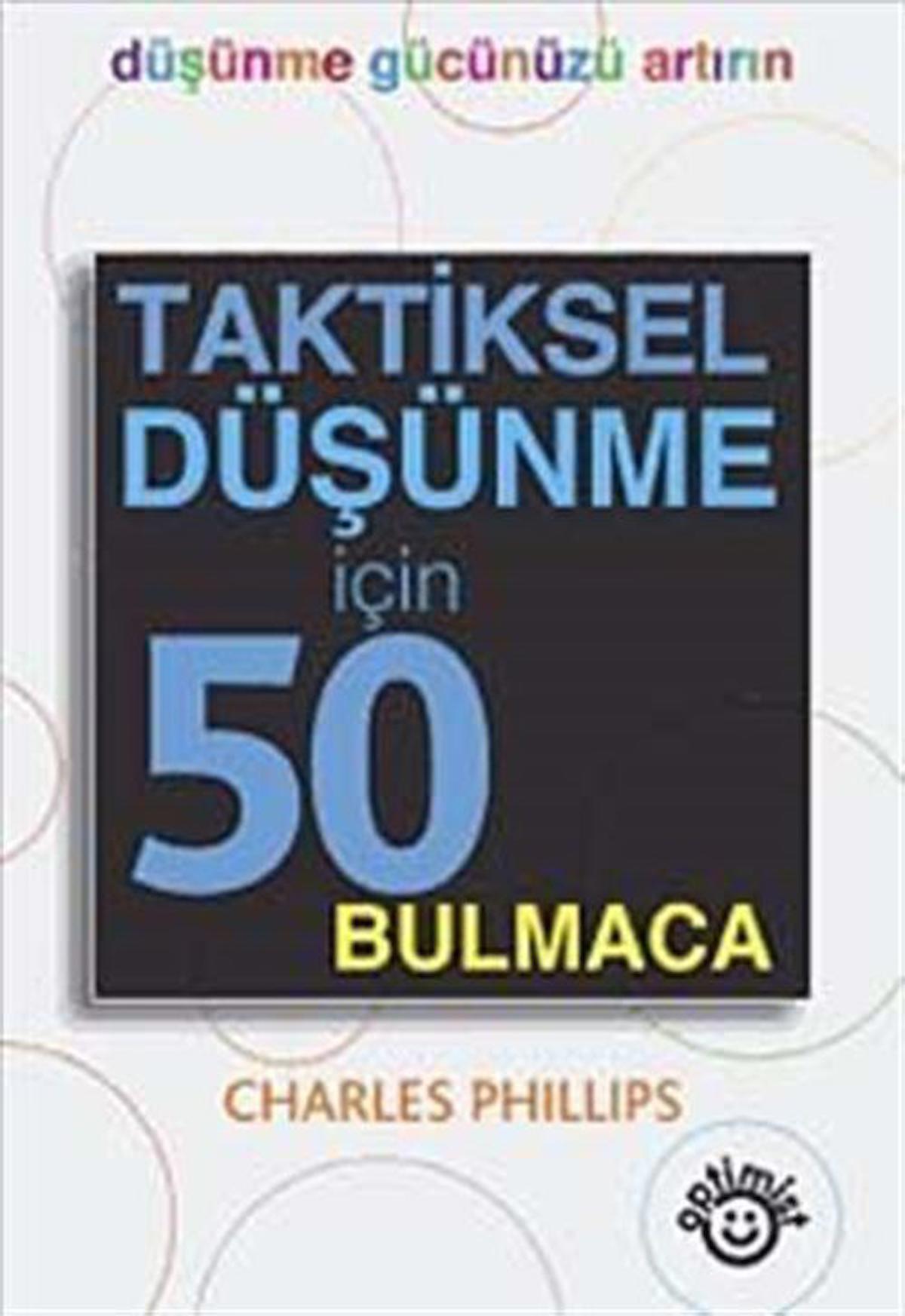 Taktiksel Düşünme İçin 50 Bulmaca / Charles Phillips