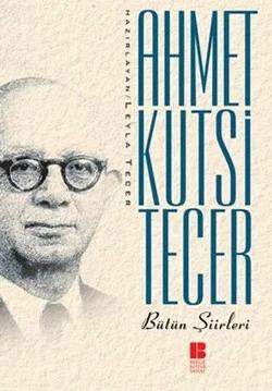 Ahmet Kutsi Tecer Bütün Şiirleri