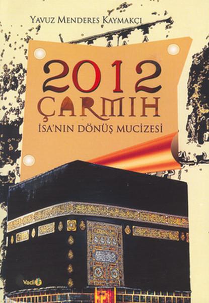 2012 Çarmıh - İsa’nın Dönüş Mucizesi