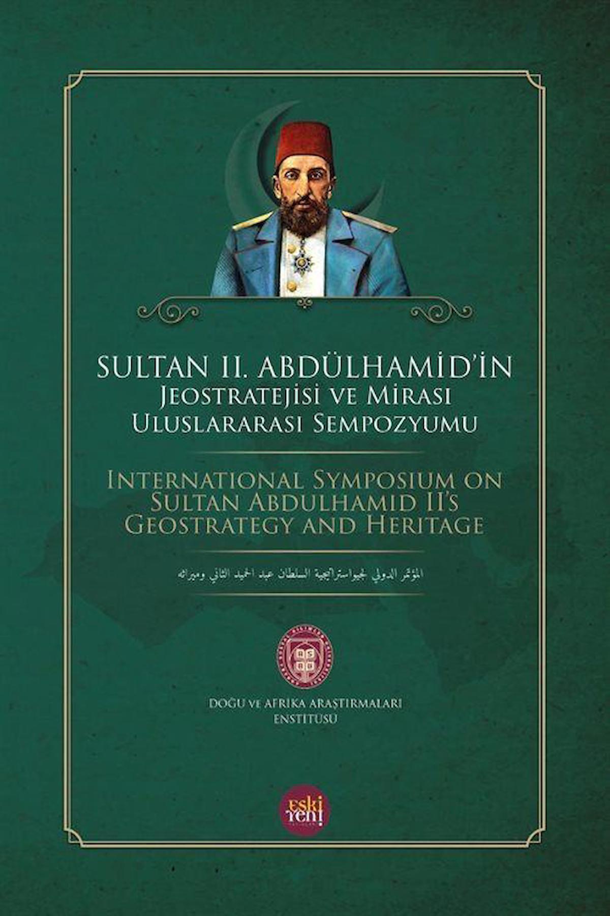 Sultan 2. Abdülhamid'in Jeostratejisi ve Mirası Uluslararası Sempozyumu