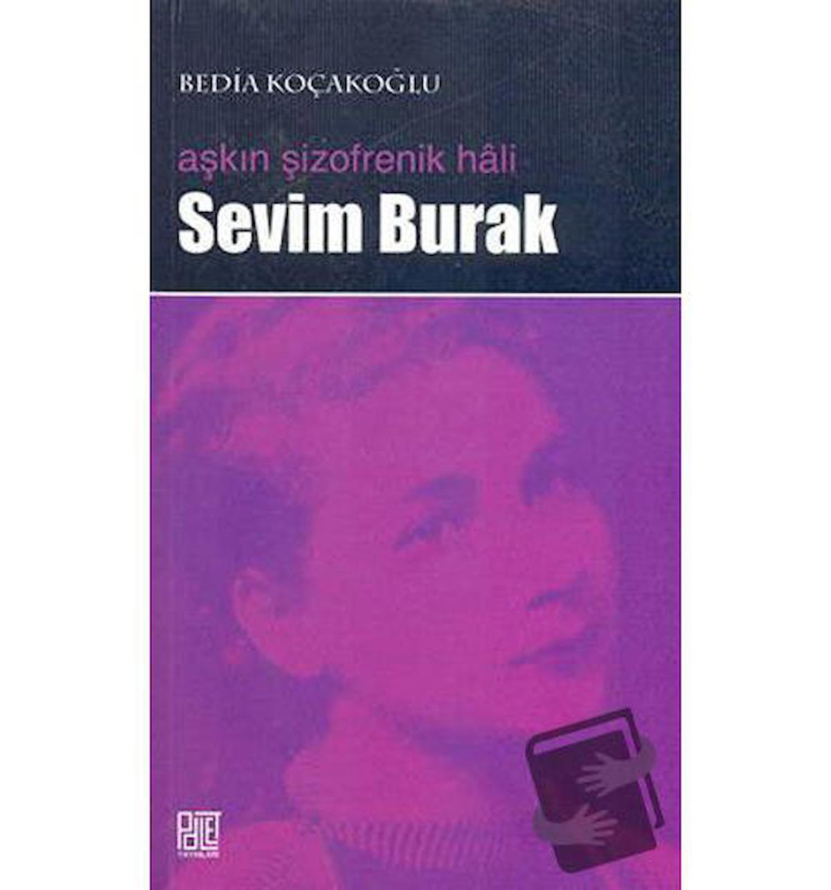 Aşkın Şizofrenik Hali Sevim Burak