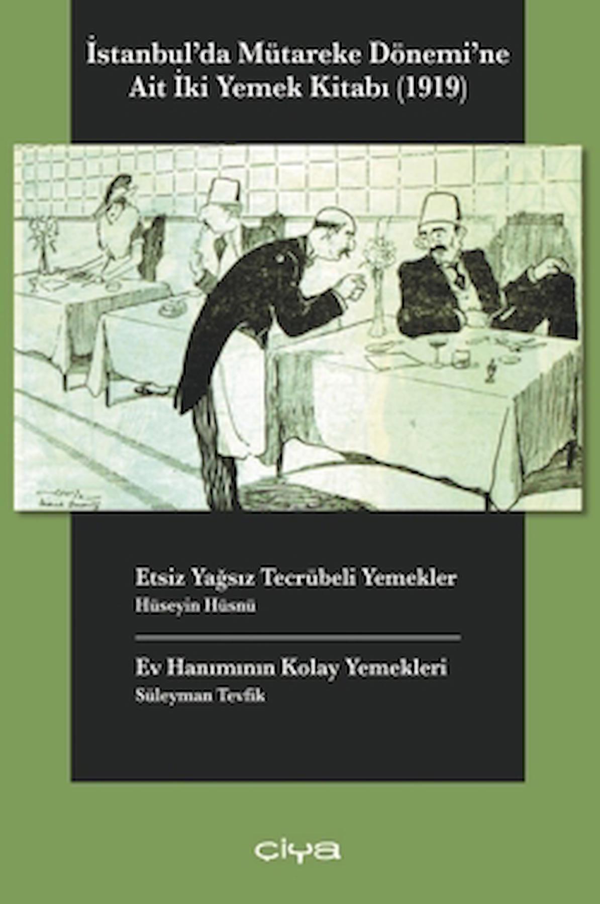 İstanbul'da Mütareke Dönemi'ne Ait İki Yemek Kitabı-Etsiz Yağsız Tecrübeli Yemekler, Ev Hanımının Kolay Yemekleri