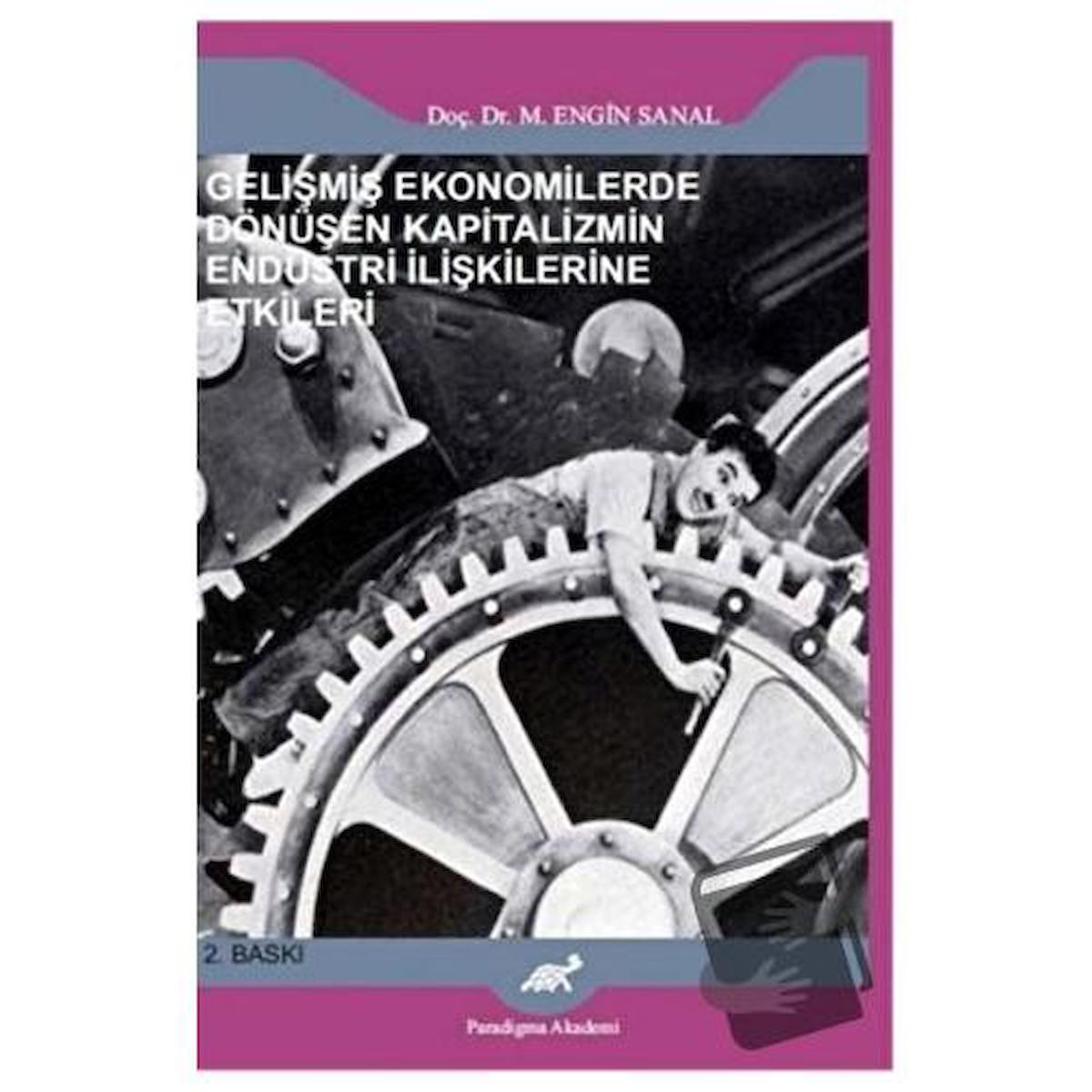 Gelişmiş Ekonomilerde Dönüşen Kapitalizmin Endüstri İlişkilerine Etkileri