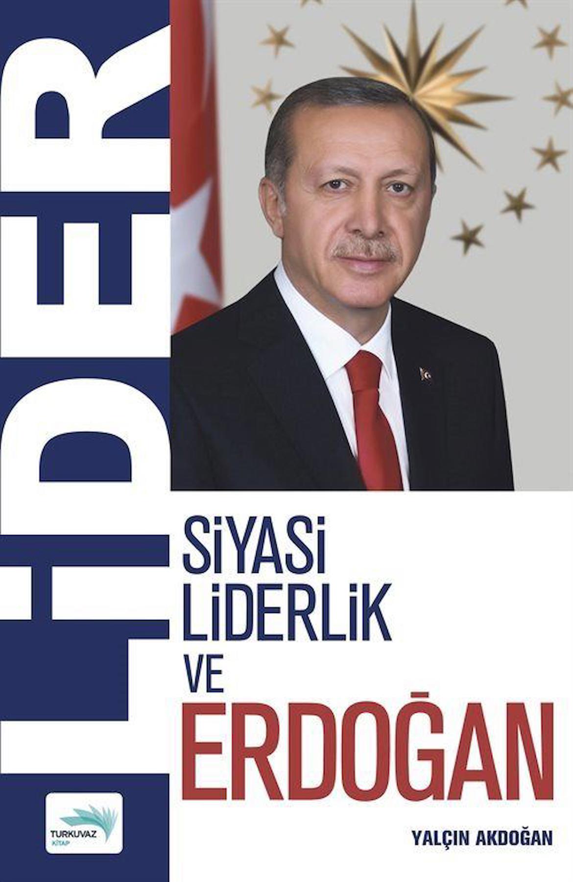 Lider - Siyasi Liderlik ve Erdoğan