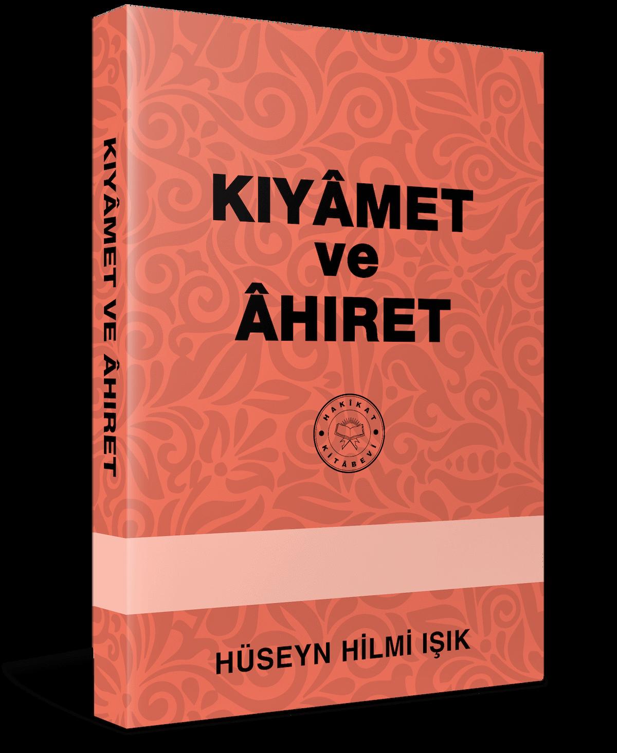 Kıyamet ve Ahiret - Hakikat Kitabevi - Hüseyin Hilmi Işık