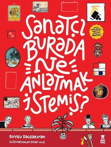 Sanatçı Burada Ne Anlatmak İstemiş? (Müze Maketi ve Çıkartma Hediyeli)