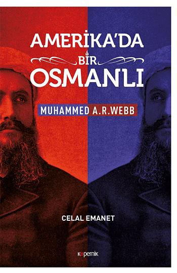 Amerika'da Bir Osmanlı - Muhammed A. R. Webb