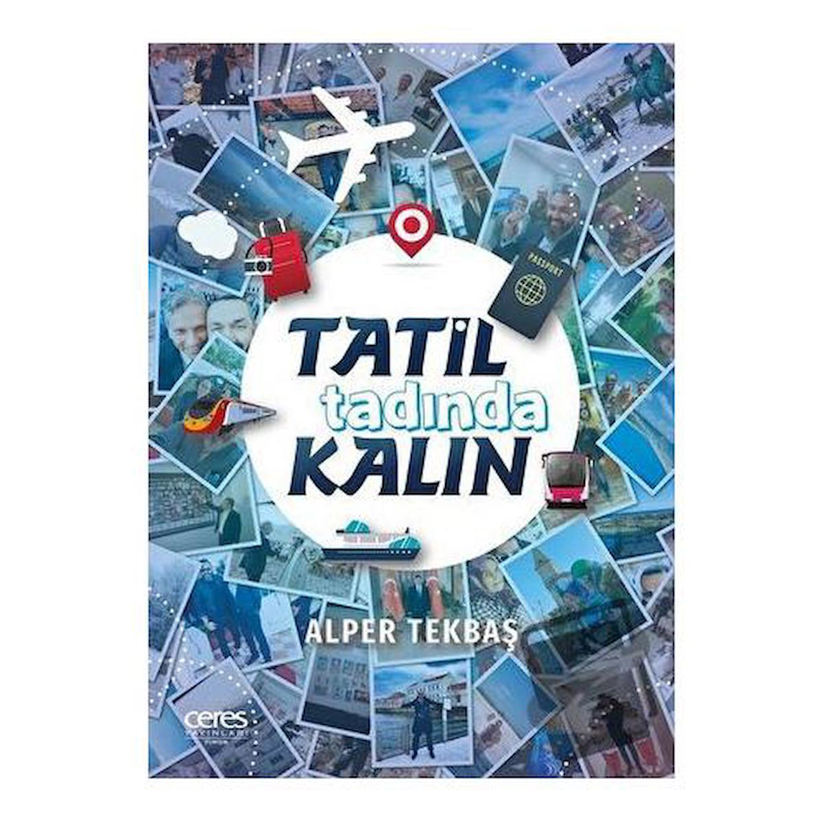 Tatil Tadında Kalın