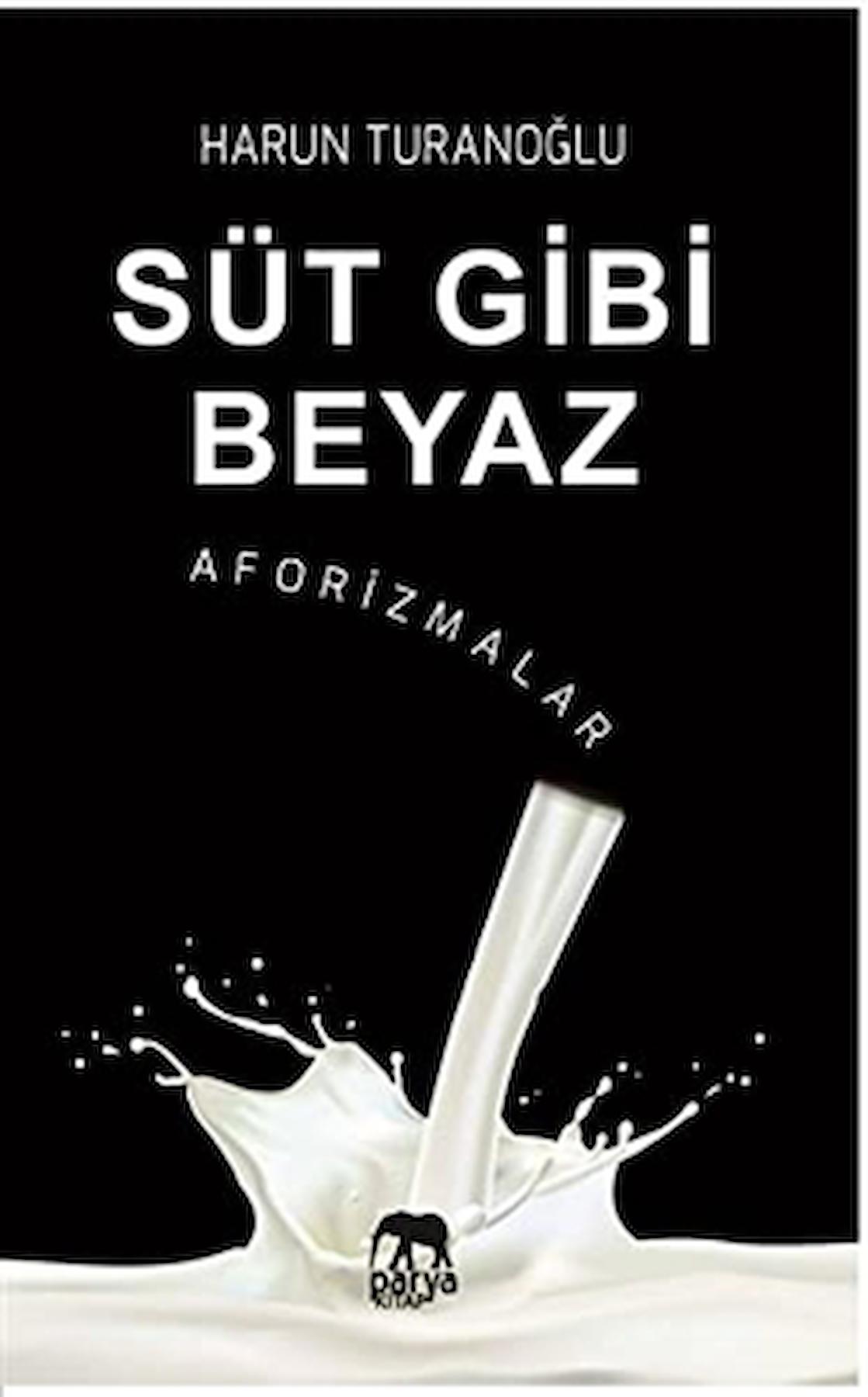 Süt Gibi Beyaz - Aforizmalar