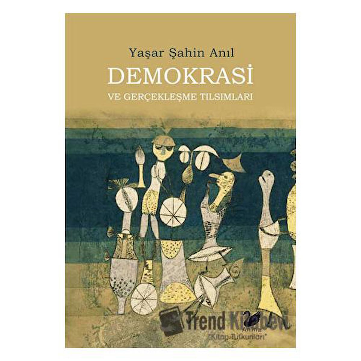 Demokrasi ve Gerçekleşme Tılsımları