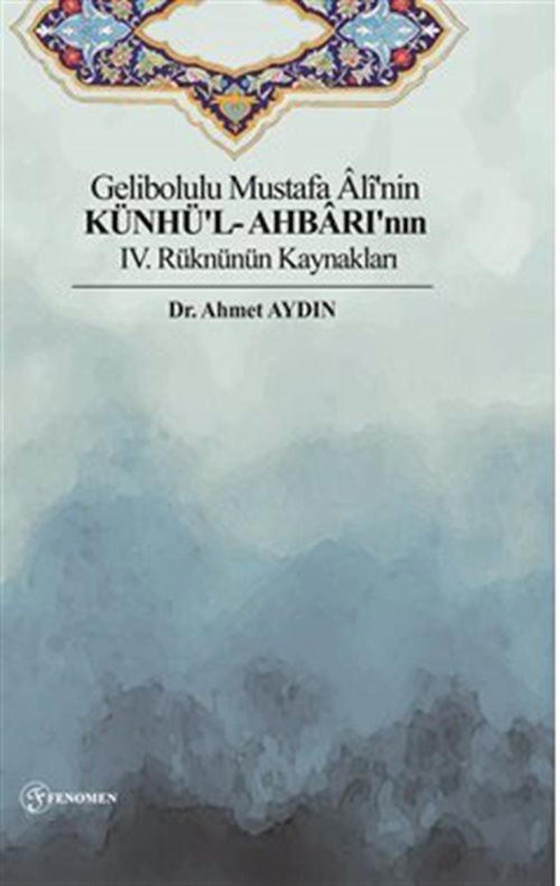 Gelibolulu Mustafa Ali'nin Künhü'l- Ahbarı'nın IV. Rüknünün Kaynakları