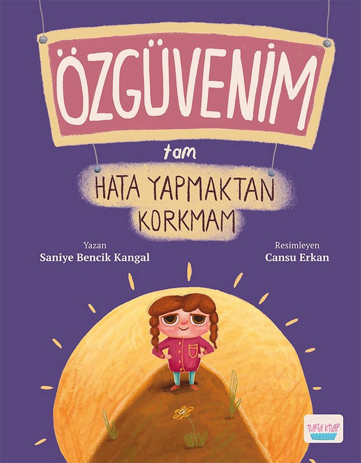 ÖZGÜVENİM TAM HATA YAPMAKTAN KORKMAM