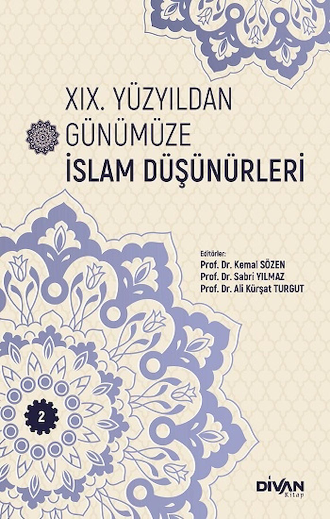 XIX. Yüzyıldan Günümüze İslam Düşünürleri - Cilt 2