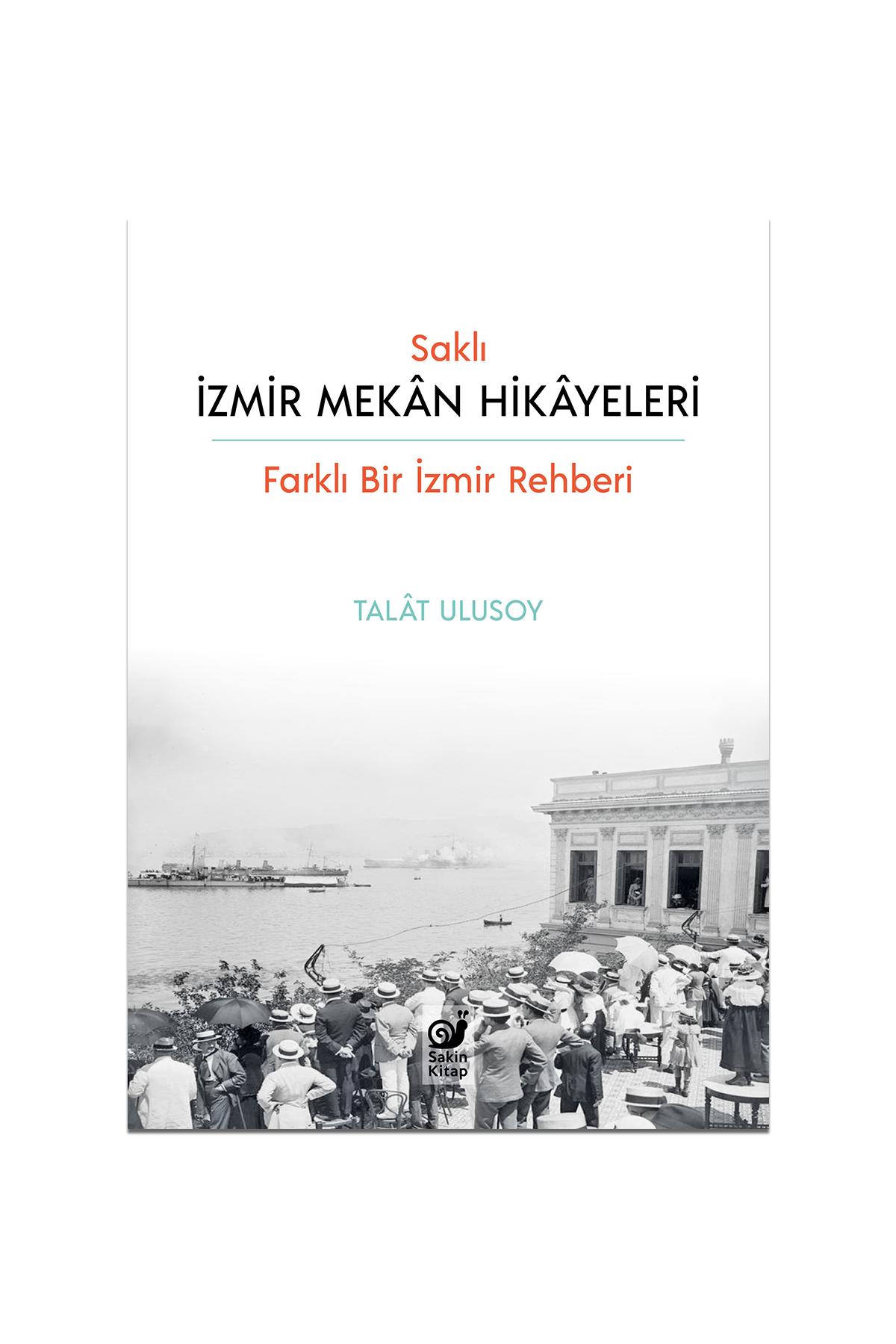 Saklı İzmir Mekan Hikayeleri