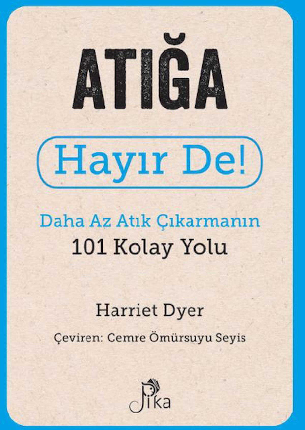 Atığa Hayır De! - Daha Az Atık Çıkarmanın 101 Kolay Yolu