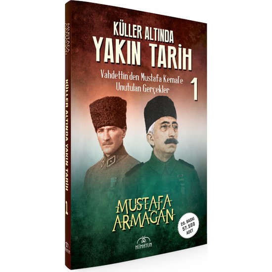 Küller Altında Yakın Tarih 1 - Vahdettin’den Mustafa Kemal’e Unutulan Gerçekler