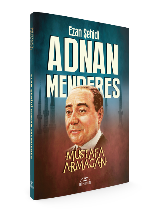 EZAN ŞEHİDİ MENDERES