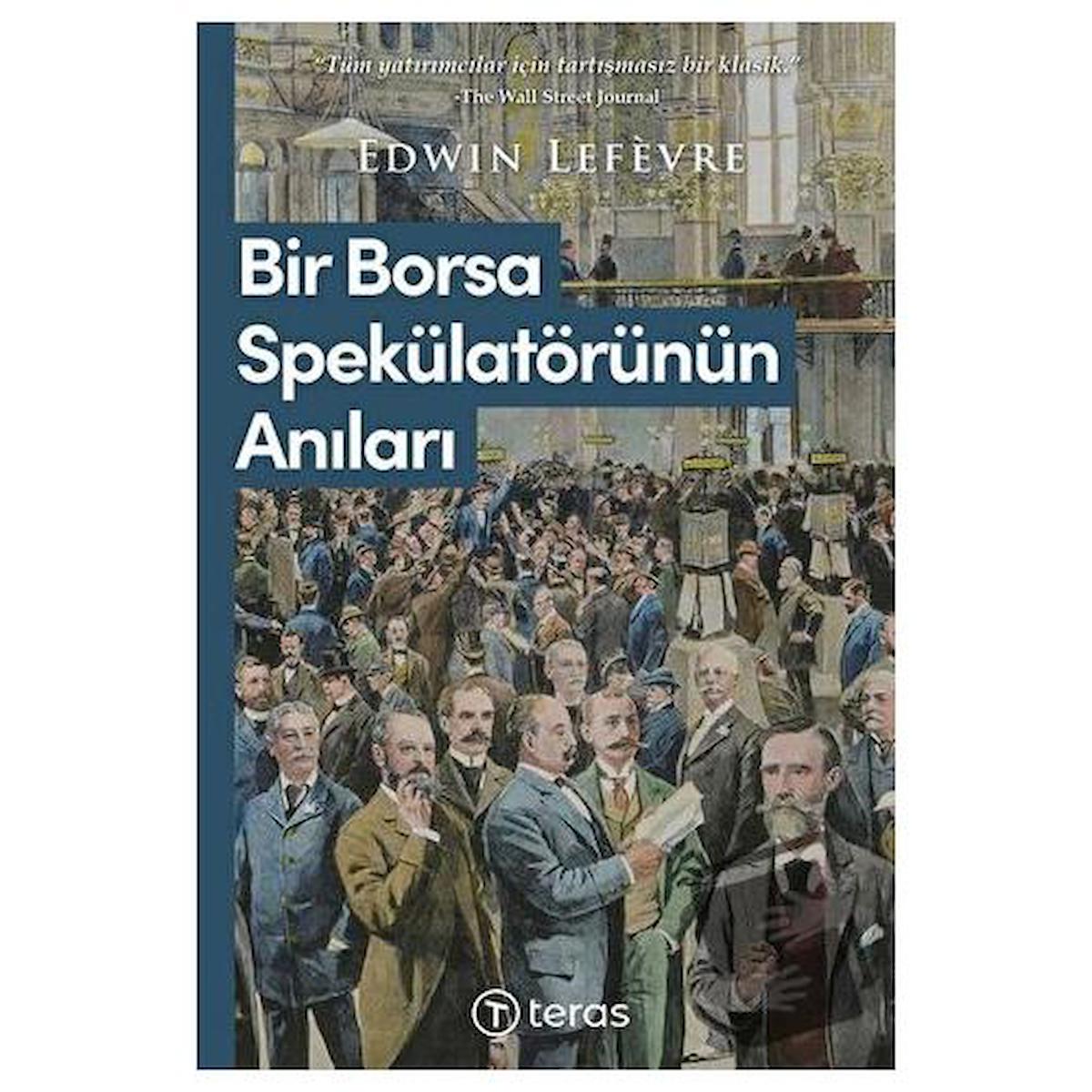 Bir Borsa Spekülatörünün Anıları / Teras Kitap / Edvin Lefevre