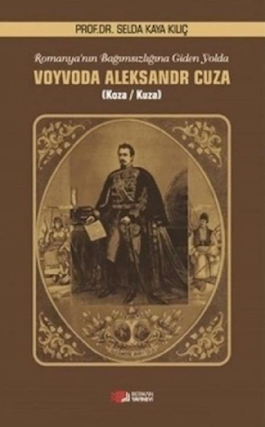 Romanya'nın Bağımsızlığına Giden Yolda Voyvoda Aleksandr Cuza