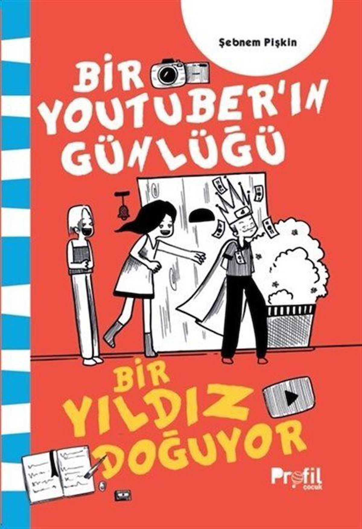 Bir Yıldız Doğuyor / Bir Youtuber'ın Günlüğü / Şebnem Pişkin