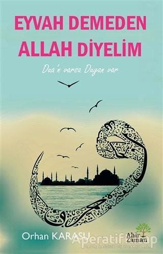 Eyvah Demeden Allah Diyelim