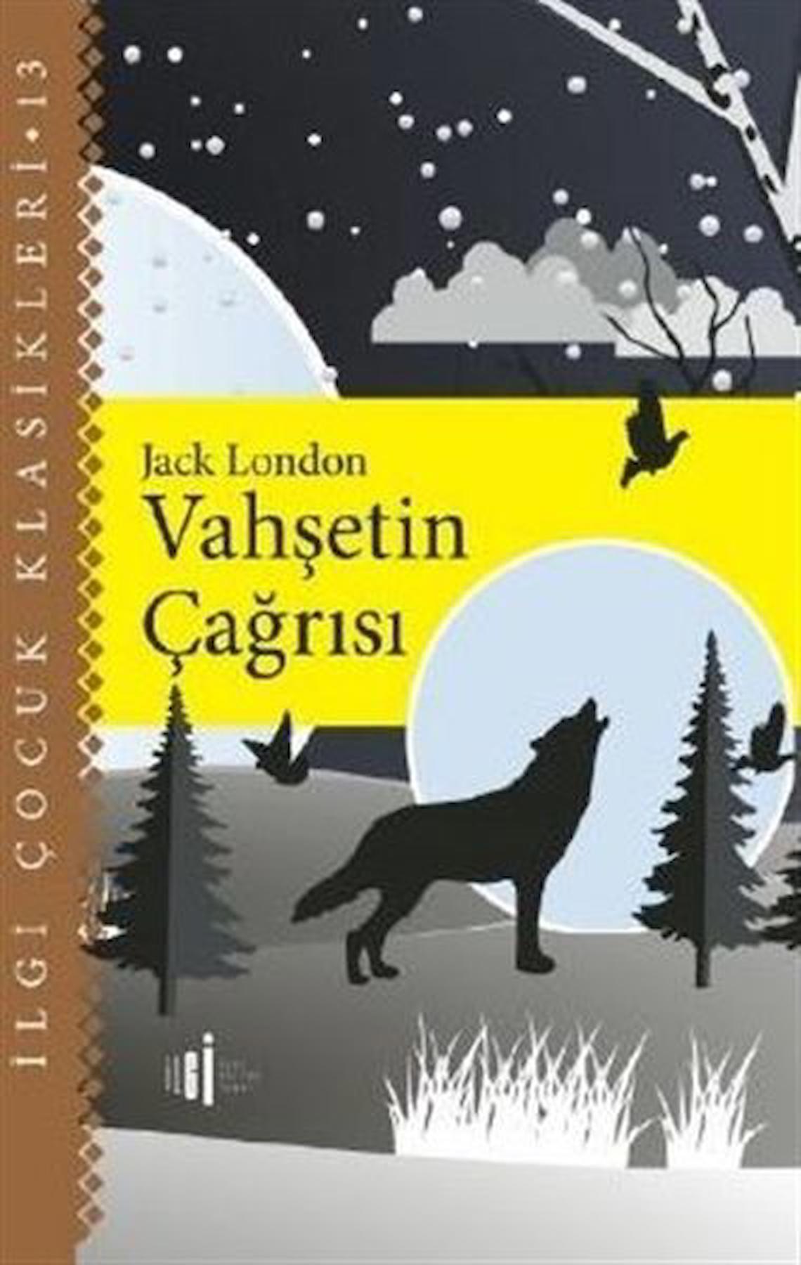 Vahşetin Çağrısı - İlgi Çocuk Klasikleri 13