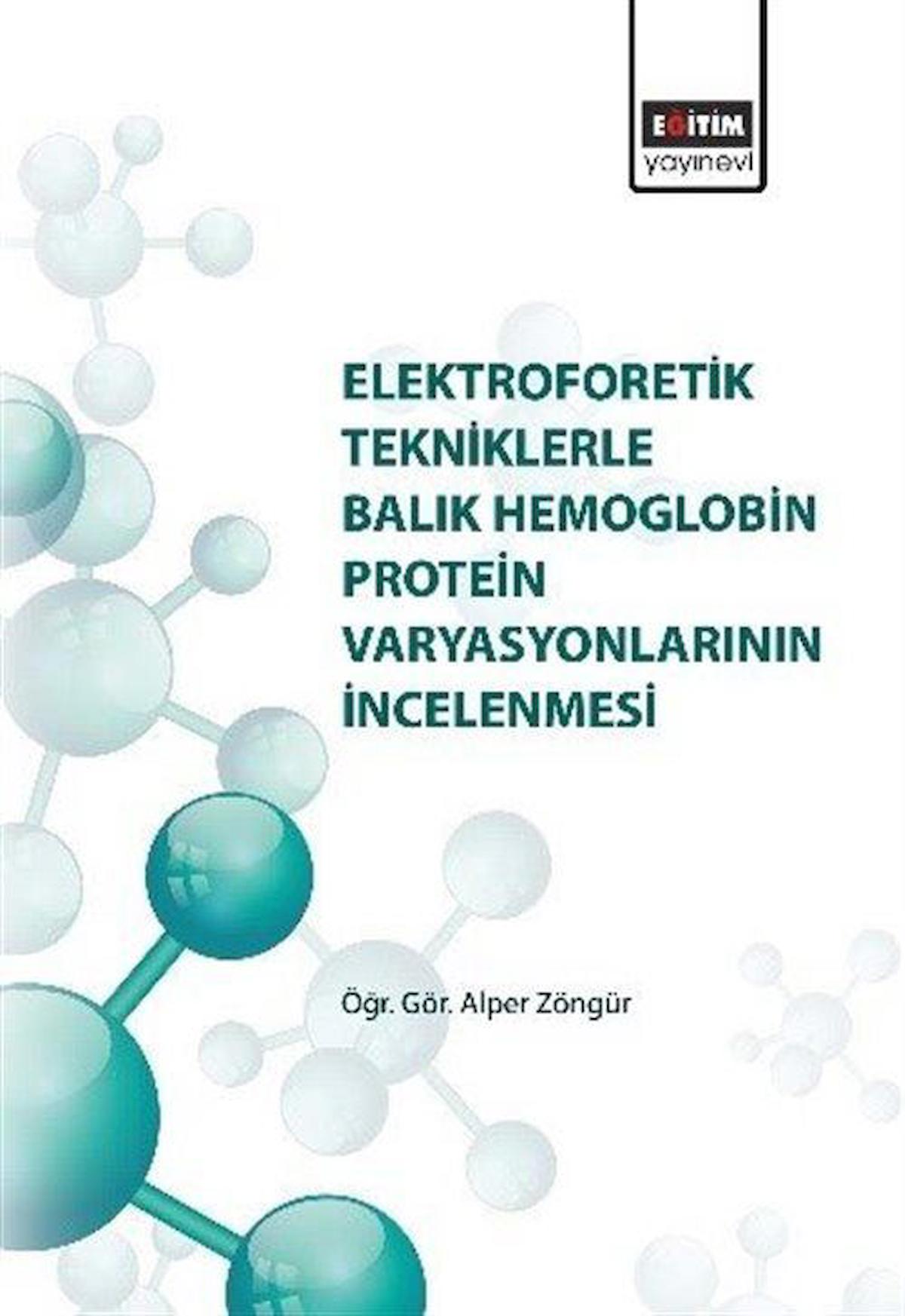 Elektroforetik Tekniklerle Balık Hemoglobin Protein Varyasyonlarının İncelenmesi