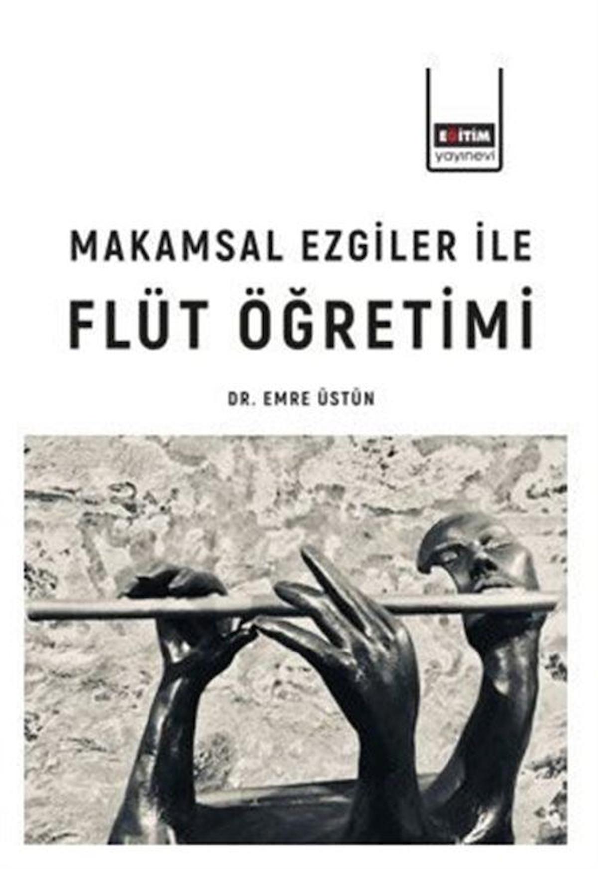 Makamsal Ezgiler İle Flüt Öğretimi