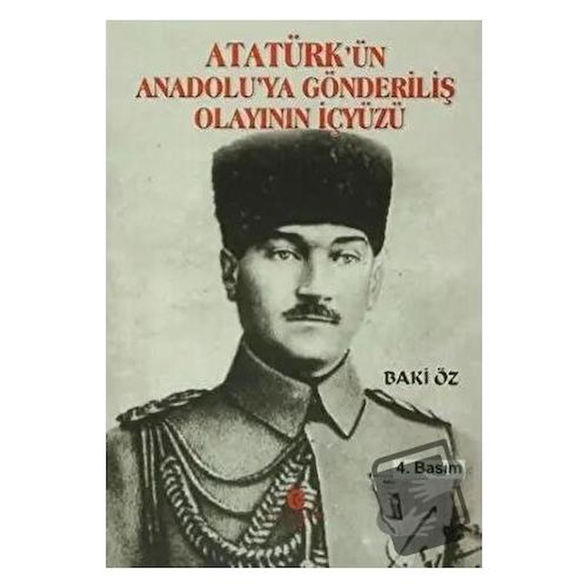 Atatürk’ün Anadolu’ya Gönderiliş Olayının İçyüzü