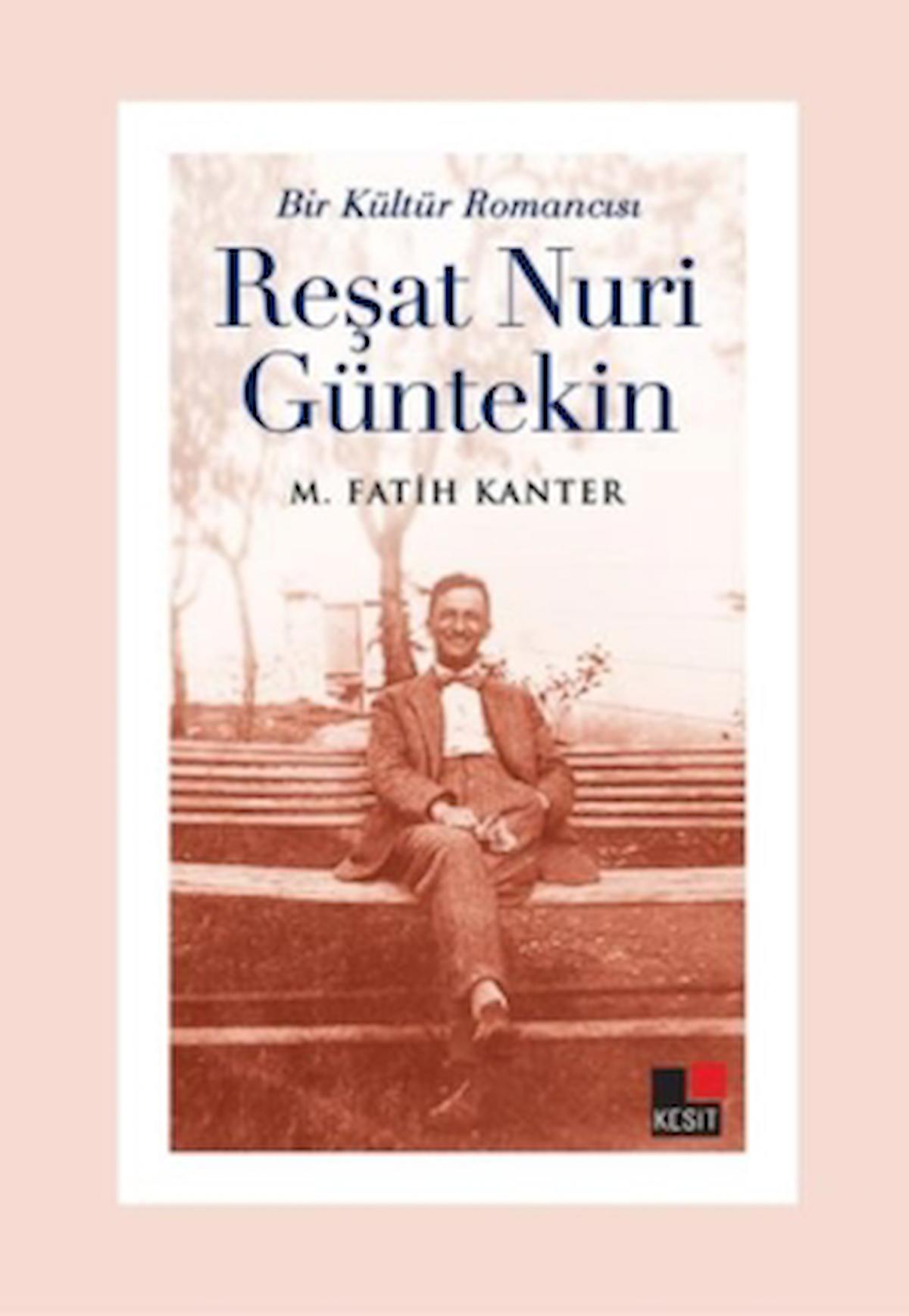 Bir Kültür Romancısı Reşat Nuri Güntekin