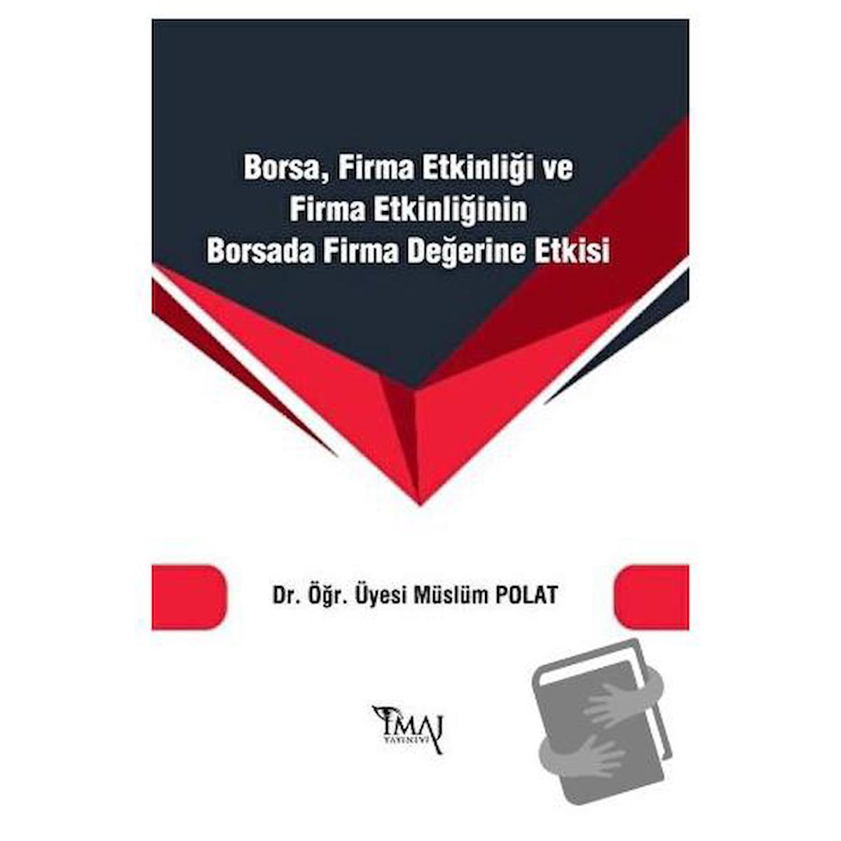 Borsa Firma Etkinliği ve Firma Etkinliğinin Borsada Firma Değerine Etkisi