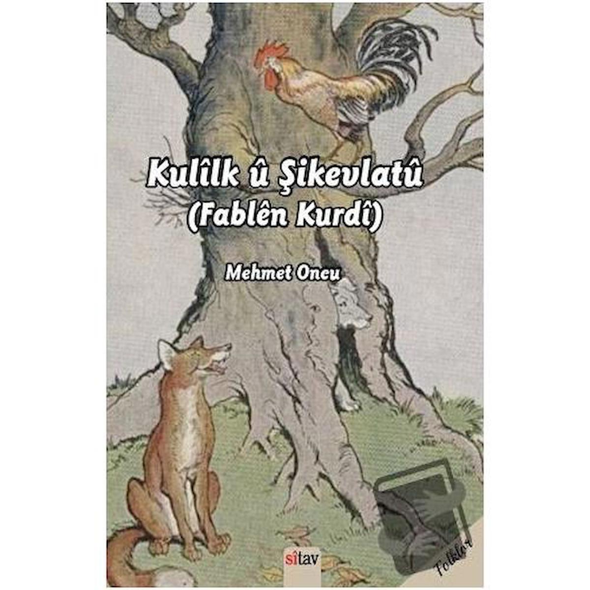 Kulilk ü Şikevlatü (Fablen Kurdi)