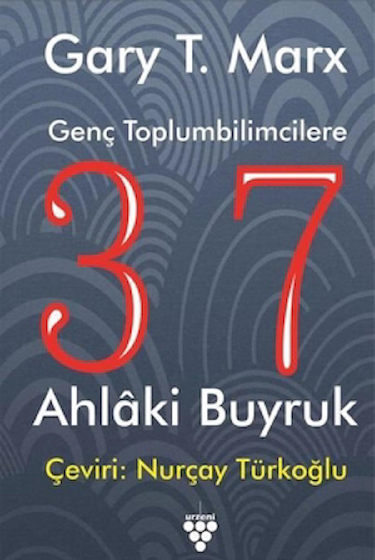 Genç Toplumbilimcilere 37 Ahlaki Buyruk