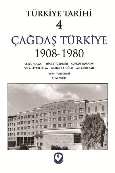 Türkiye Tarihi Cilt: 4 Çağdaş Türkiye 1908-1980