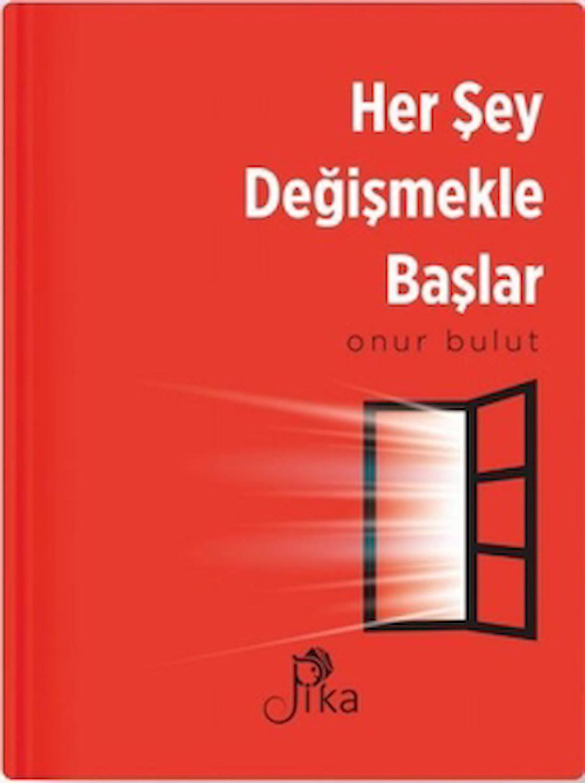 Her Şey Değişmekle Başlar