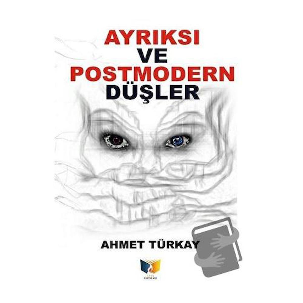 Ayrıksı ve Postmodern Düşler